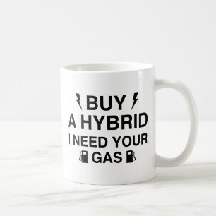 Buy A Hybrid I Need Your Gas Coffee Mug