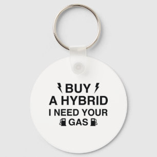 Buy A Hybrid I Need Your Gas Keychain