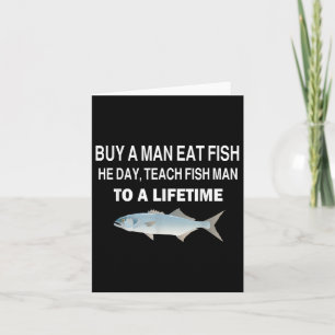 Buy A Man Eat Fish, He Day, Teach Fish Man, To A L Card