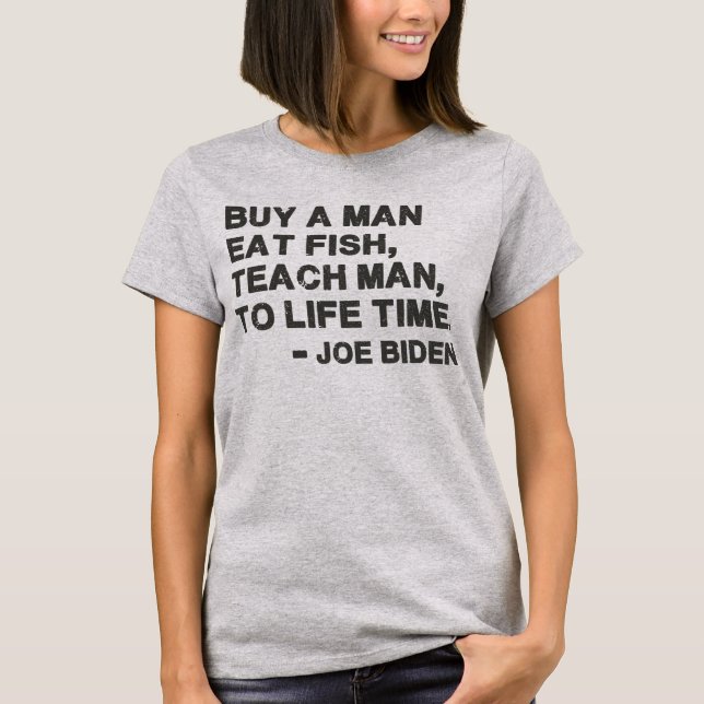 Buy A Man, Eat Fish, Teach Man T-Shirt (Front)