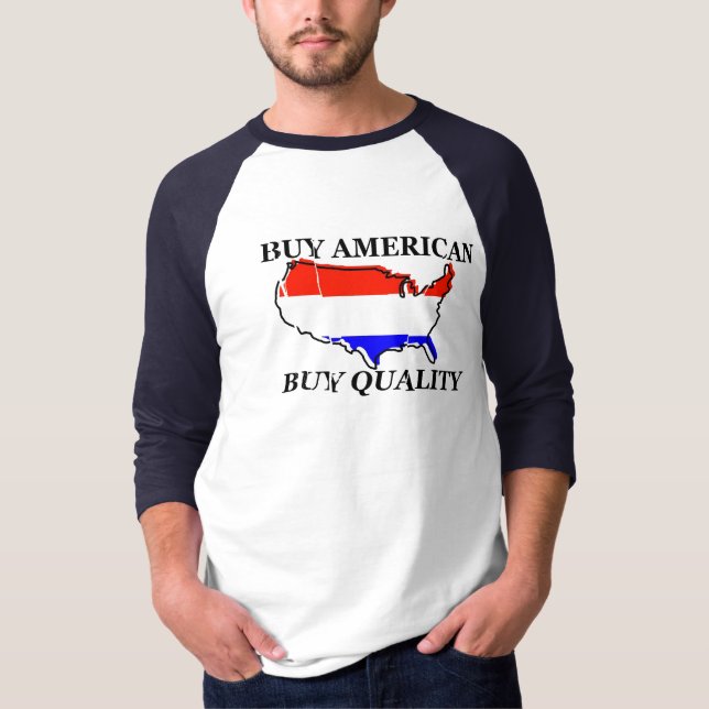 Buy American, Buy Quality T-Shirt (Front)