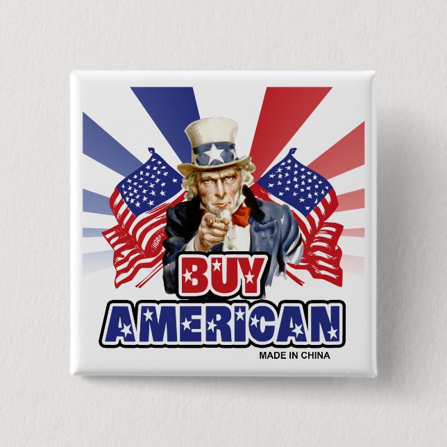 Buy American ( Made In China ) - Funny Joke Button (Front)
