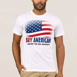 Buy American! Made in USA Economy T-Shirt