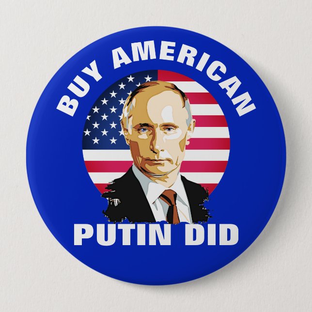 "Buy American. Putin Did" with American Flag Button (Front)