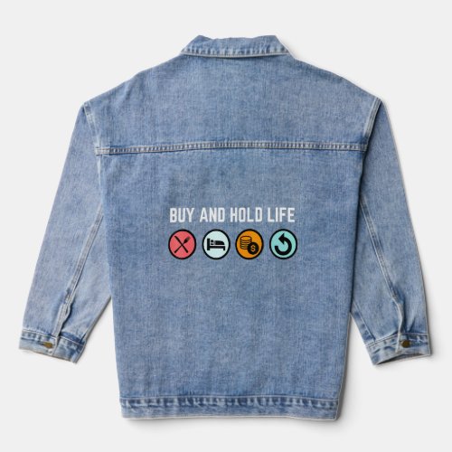 Buy And Hold Investor Life Saying Passive Income D Denim Jacket