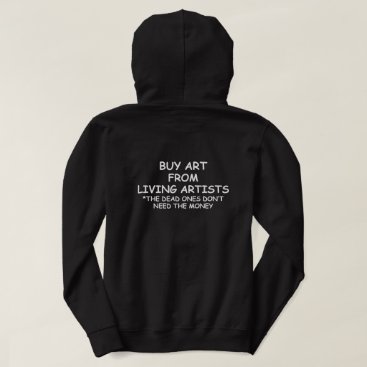 BUY ART FROM LIVING ARTISTS *SUPPORT LOCAL ARTISTS HOODIE BUY ART FROM LIVING ARTISTS *SUPPORT LOCAL ARTISTS HOODIE