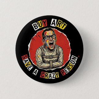 Buy Art Save A Crazy Person Button
