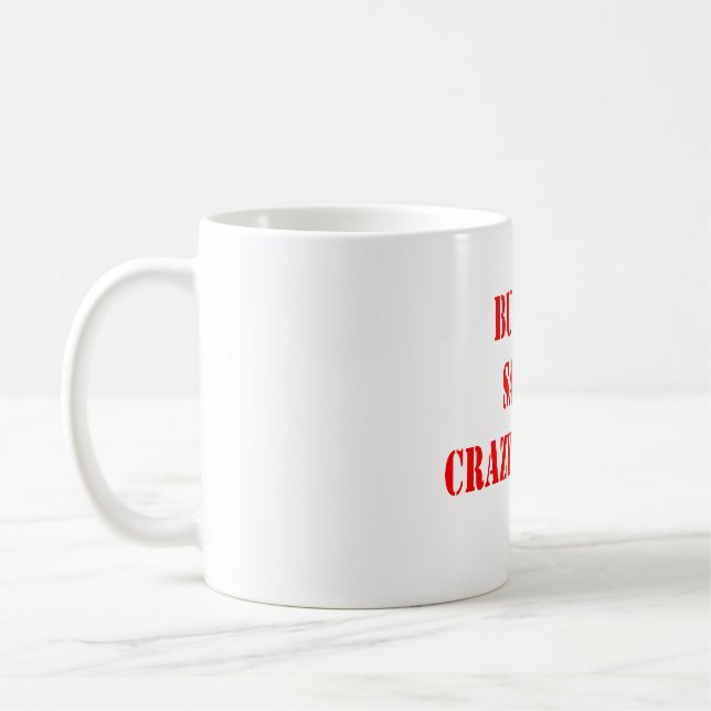 Buy Art Save A Crazy Person Mug (Left)