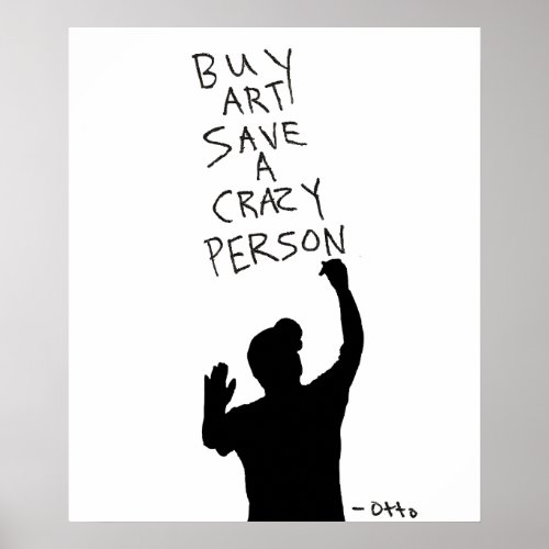 Buy Art Save A Crazy Person Poster