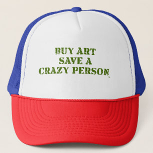 Buy Art Save A Crazy Person Trucker Hat
