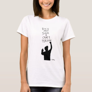 Buy Art Save A Crazy Person Women's Tee Tagger