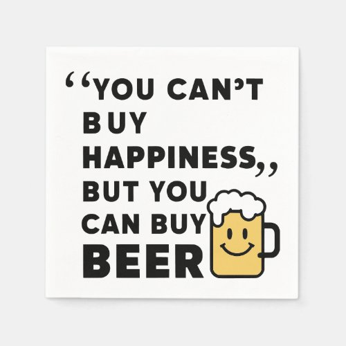 Buy Beer Buy Happiness  Napkins