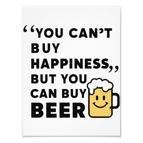 Buy Beer Buy Happiness  Photo Print