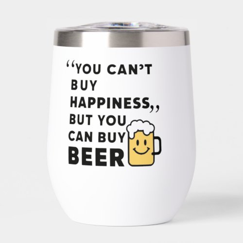 Buy Beer for Happiness Thermal Wine Tumbler