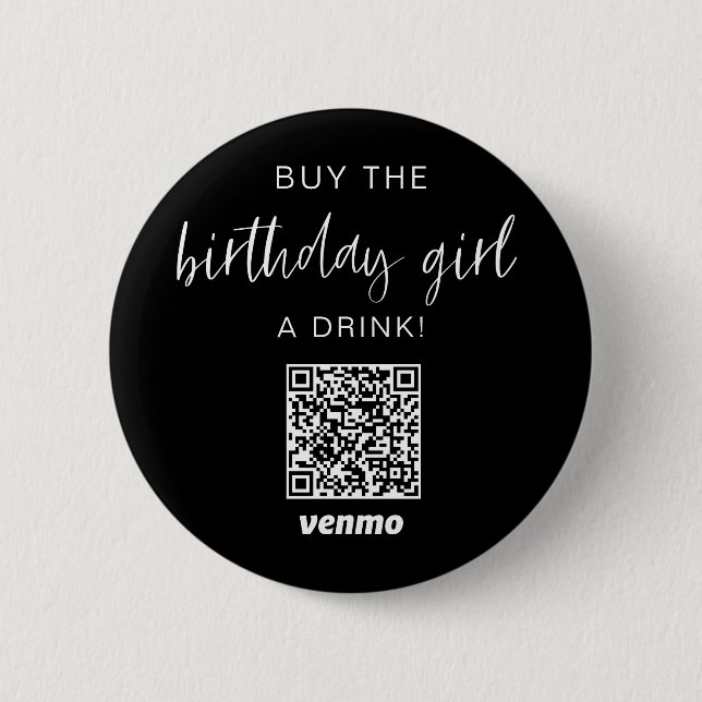 Buy Birthday Girl A Drink QR Code Venmo Black  Button (Front)