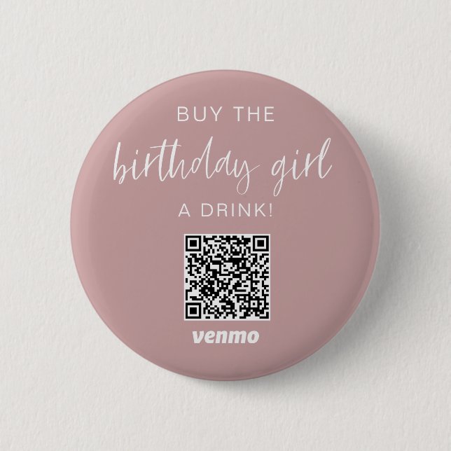 Buy Birthday Girl A Drink QR Code Venmo Dusty Pink Button (Front)