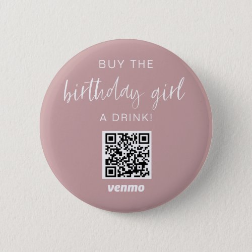 Buy Birthday Girl A Drink QR Code Venmo Dusty Pink Button