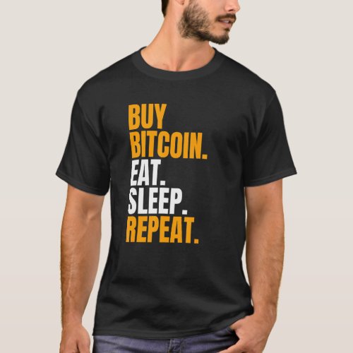 Buy Bitcoin Eat Sleep Repeat Bitcoin Quote Typogra T_Shirt