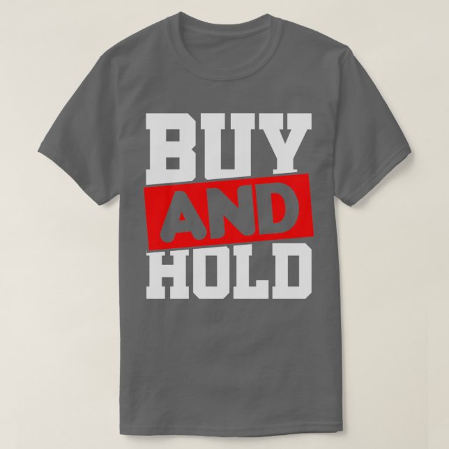 Buy Hold Share Invest Dividend Capitalist T-Shirt (Design Front)