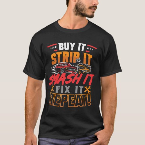 Buy It Strip It Smash It Fix It Repeat Demolition  T_Shirt