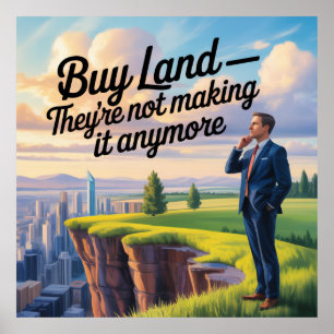 Buy Land - They’re Not Making It Anymore Poster