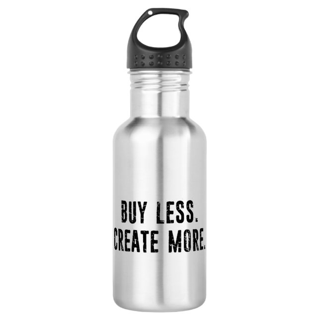 Buy Less Create More Stainless Steel Water Bottle (Front)
