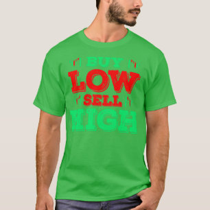 Buy Low Sell High 24 T-Shirt