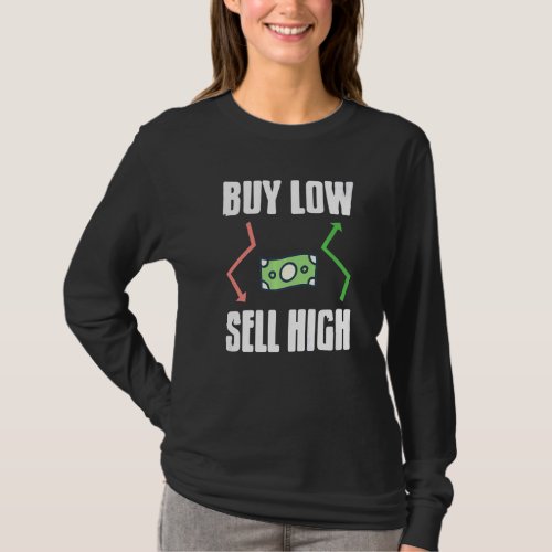 Buy Low Sell High Awesome Stock Crypto Investor Pr T_Shirt
