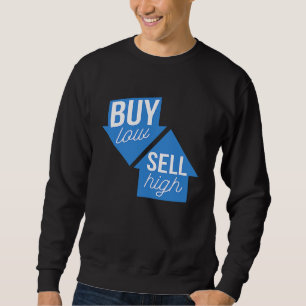 Buy Low Sell High Options Trading Beginner Investo Sweatshirt