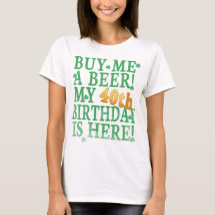 Buy Me a Beer 40th Birthday Gold Skewed Text T-Shirt
