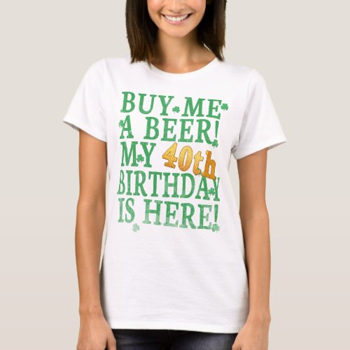 Buy Me a Beer 40th Birthday Gold Skewed Text T_Shirt