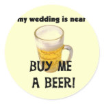 Buy Me a Beer Bachelor Party Tshirts and Gifts Classic Round Sticker