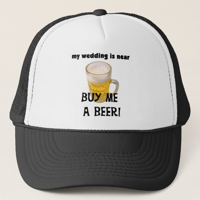 Buy Me a Beer Bachelor Party Tshirts and Gifts Trucker Hat (Front)