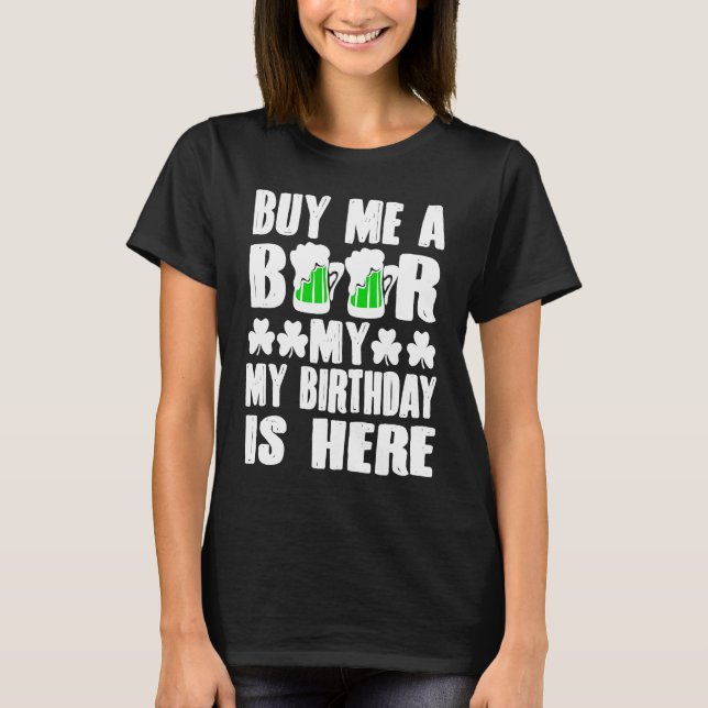 Buy Me A Beer  Graphic St Patricks Day T-Shirt (Front)