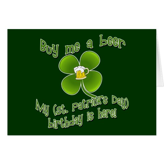 Buy Me a Beer My Birlthday is Here St Pat's B'day (Front Horizontal)