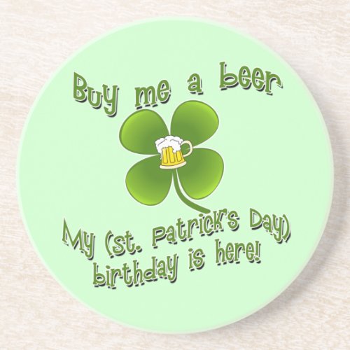 Buy Me a Beer My Birlthday is Here St Pats Bday Drink Coaster