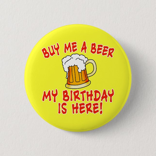 Buy Me a Beer My Birthday is Here! Button (Front)