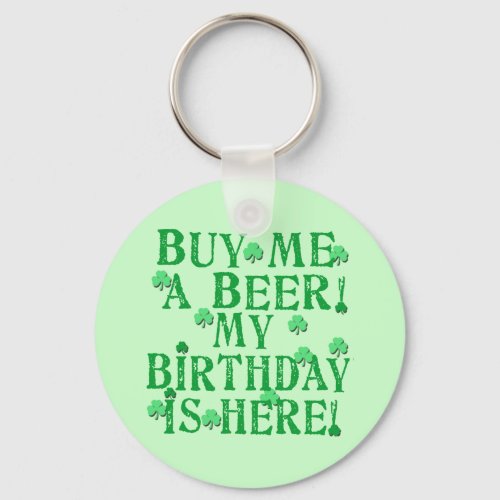 Buy Me a Beer My Birthday is Here Keychain