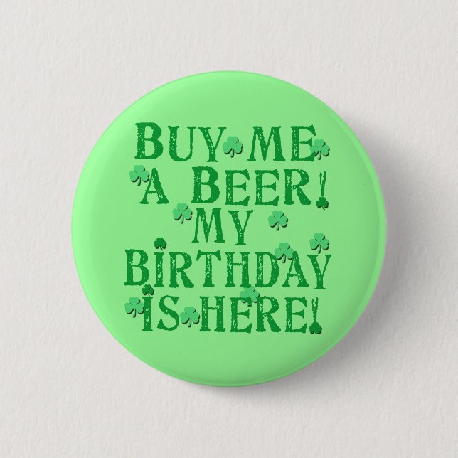 Buy Me a Beer My Birthday is Here Pinback Button (Front)