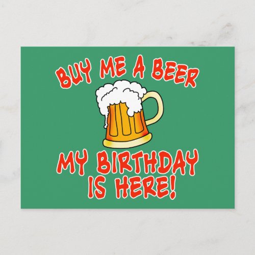 Buy Me a Beer My Birthday is Here Postcard