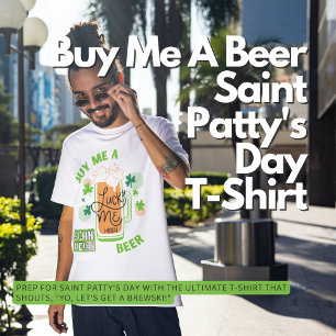 Buy Me A Beer Saint Patty's Day T-Shirt