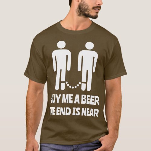 Buy Me A Beer The End Is Near Gay Wedding T_Shirt