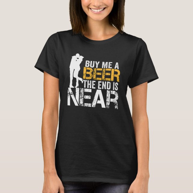 Buy Me A Beer The End Is Near  Just Married Matchi T-Shirt (Front)