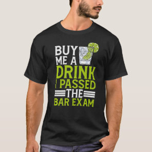 Buy Me A Drink I Passed The Bar Exam   Premium T-Shirt