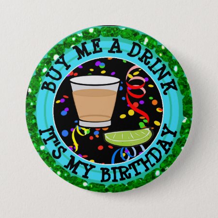 Buy Me A Drink, It's My Birthday Humor Button