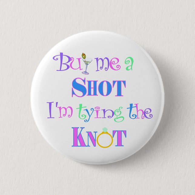Buy me a shot! Bachelorette Party Pin (Front)