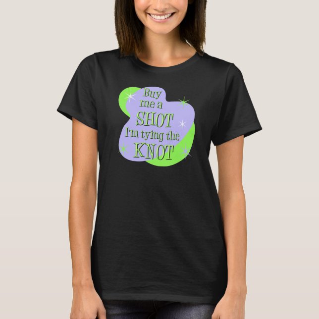 Buy me a shot black t-shirt (Front)