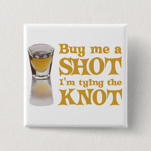 buy me a shot gold pinback button