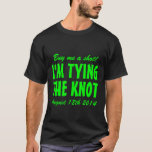 Buy me a shot i'm tying the knot t shirt for groom<br><div class="desc">Tying the knot bachelorette party shirt for groom. Buy me a shot i'm tying the knot tee for groom to be. Funny drinking quote for bachelor party. Wedding humor. Cool slogan with neon green letters. Personalizable text for boys night out. Fun design for guys getting married.</div>