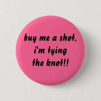 buy me a shot pinback button